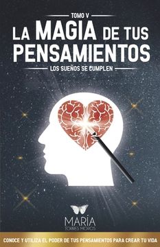 portada La Magia de Tus Pensamientos: Los Sueños Se Cumplen (in Spanish)