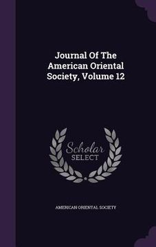 portada Journal Of The American Oriental Society, Volume 12 (in English)