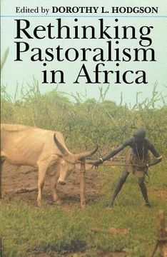 portada rethinking pastoralism in africa: gender, culture, and myth of patriarchal pastoralist (en Inglés)