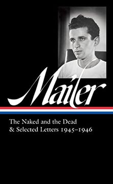 portada Norman Mailer: The Naked and the Dead & Selected Letters 1945-1946 (Loa #364) (Library of America, 364) (in English)