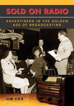 portada sold on radio: advertisers in the golden age of broadcasting (en Inglés)