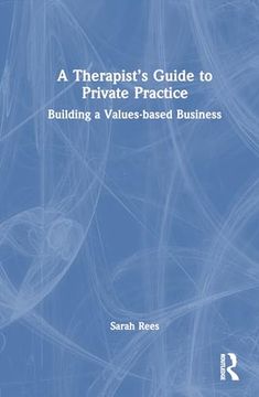 portada A Therapist’S Guide to Private Practice: Building a Values-Based Business (en Inglés)