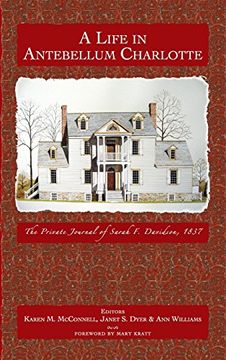 portada A Life in Antebellum Charlotte: The Private Journal of Sarah F. Davidson, 1837