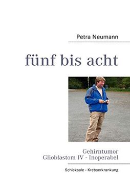 portada Fünf bis Acht: Gehirntumor Glioblastom iv - Inoperabel (en Alemán)