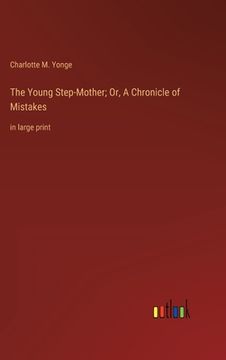 portada The Young Step-Mother; Or, A Chronicle of Mistakes: in large print (en Inglés)
