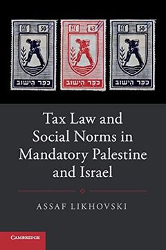 portada Tax law and Social Norms in Mandatory Palestine and Israel (Studies in Legal History) (en Inglés)