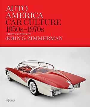 portada Auto America: Car Culture: 1950S-1970S--Photographs by John g. Zimmerman (en Inglés)