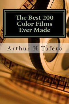 portada The Best 200 Color Films Ever Made: 200 Reviews of the Best Color Films (en Inglés)