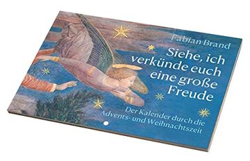 portada Siehe, ich Verkünde Euch Eine Große Freude: Der Kalender Durch die Advents- und Weihnachtszeit (en Alemán)