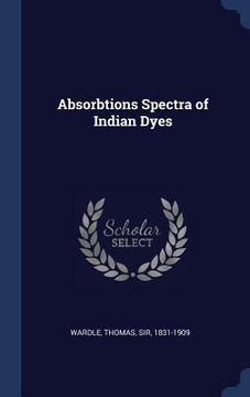 portada Absorbtions Spectra of Indian Dyes