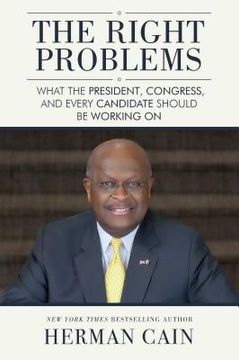 portada The Right Problems: What the President, Congress, and Every Candidate Should Be Working on (en Inglés)