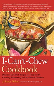 portada The I-Can't-Chew Cookbook: Delicious Soft Diet Recipes for People With Chewing, Swallowing, and dry Mouth Disorders (en Inglés)