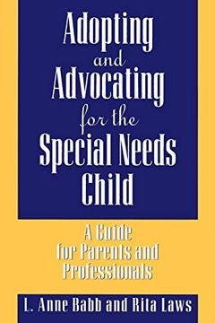 portada Adopting and Advocating for the Special Needs Child: A Guide for Parents and Professionals 