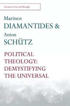portada Political Theology: Demystifying the Universal (Encounters in law and Philosophy) (en Inglés)