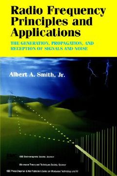 portada radio frequency principles and applications: the generation, propagation, and reception of signals and noise (en Inglés)