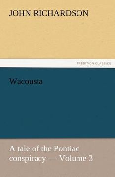 portada wacousta: a tale of the pontiac conspiracy - volume 3 (en Inglés)