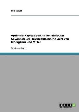 portada Optimale Kapitalstruktur bei einfacher Gewinnsteuer - Die neoklassische Sicht von Modigliani und Miller