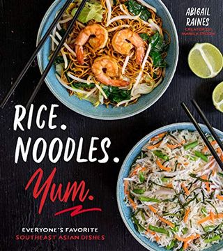 portada Rice. Noodles. Yum. Everyone's Favorite Southeast Asian Dishes (en Inglés)