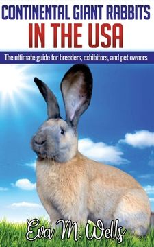 portada Continental Giant Rabbits in USA: The ultimate guide for breeders, exhibitors, and pet owners (in English)