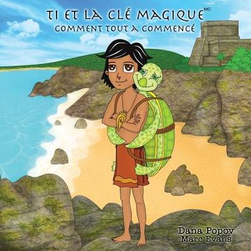 portada Ti et la Cle Magique: Comment tout a commence (en Francés)