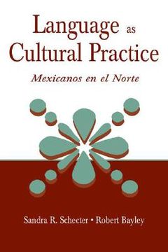 portada language as cultural practice: mexicanos en el norte (en Inglés)