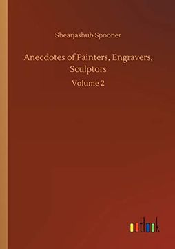 portada Anecdotes of Painters, Engravers, Sculptors: Volume 2 (en Inglés)