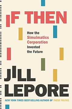 portada If Then: How the Simulmatics Corporation Invented the Future (in English)