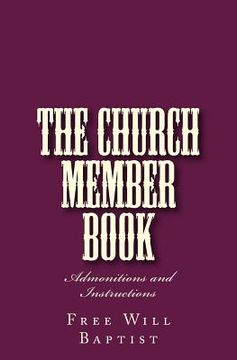 portada The Church Member Book: Admonitions and Instructions (en Inglés)