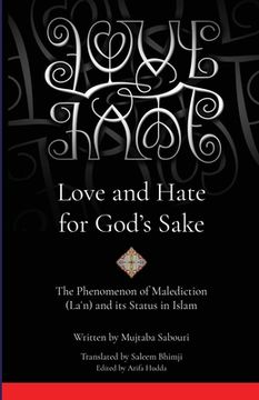 portada Love and Hate for God's Sake: The Phenomenon of Malediction (Laʿn) and its Status in Islam (en Inglés)