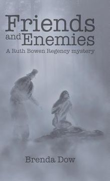 portada Friends and Enemies: A Ruth Bowen Regency mystery (in English)