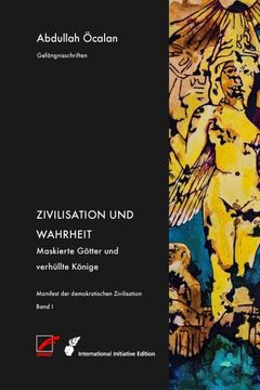 portada Manifest der Demokratischen Zivilisation. Bd. I: Zivilisation und Wahrheit - Maskierte Götter und Verhüllte Könige (in German)