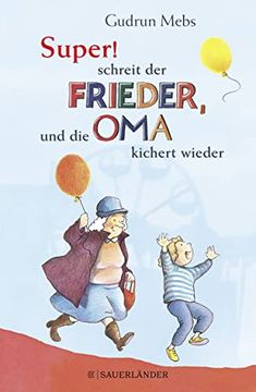 portada Super«, Schreit der Frieder, und die oma Kichert Wieder (Oma und Frieder) (en Alemán)
