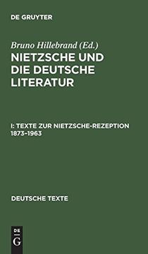portada Nietzche und die Deutsche Literatur, Vol. 1: Texte zur Nietzsche-Rezeption 1873-1963 