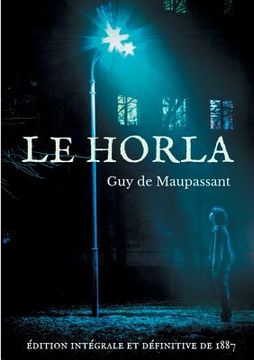 portada Le Horla (édition intégrale et définitive de 1887): Une nouvelle fantastique de Guy de Maupassant