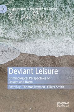 portada Deviant Leisure: Criminological Perspectives on Leisure and Harm