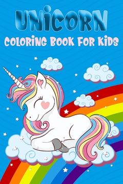 portada Unicorn Coloring Book for Kids: Best unicorn coloring book for kids ages 4-8 - Creative coloring book with 100 pulse unicorn - unicorn coloring book a (en Inglés)