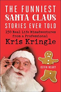 portada The Funniest Santa Claus Stories Ever Told: 150 Real-Life Misadventures from a Professional Kris Kringle (in English)