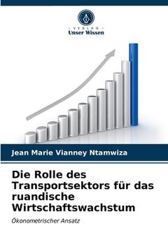 portada Die Rolle des Transportsektors für das ruandische Wirtschaftswachstum (in German)