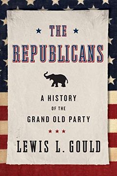 portada The Republicans: A History of the Grand old Party (en Inglés)
