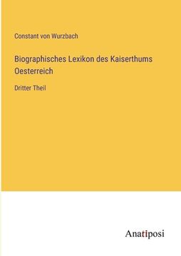 portada Biographisches Lexikon des Kaiserthums Oesterreich: Dritter Theil (en Alemán)