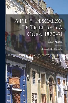 portada A pie y Descalzo de Trinidad a Cuba, 1870-71: