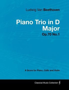 portada ludwig van beethoven - piano trio in d major - op.70 no.1 - a score piano, cello and violin (en Inglés)