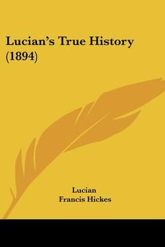 portada lucian's true history (1894) (en Inglés)