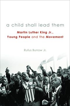 portada A Child Shall Lead Them PB: Martin Luther King Jr., Young People, and the Movement