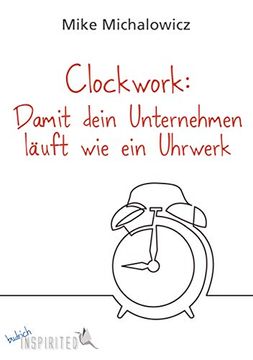 portada Clockwork: Damit Dein Unternehmen Läuft wie ein Uhrwerk (Budrich Inspirited) (en Alemán)