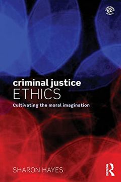portada Criminal Justice Ethics: Cultivating the Moral Imagination (in English)
