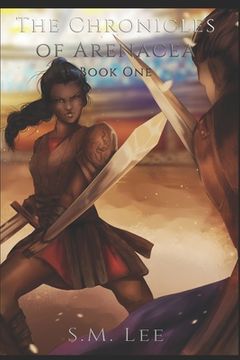 portada The Chronicles of Arenacea Book One (en Inglés)