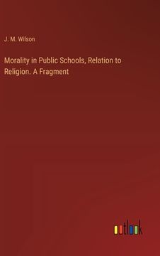 portada Morality in Public Schools, Relation to Religion. A Fragment