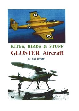 portada Kites, Birds & Stuff - GLOSTER Aircraft (en Inglés)