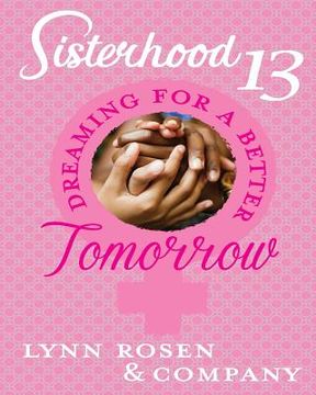 portada Dreaming For A Better Tomorrow: Sisterhood 13 (en Inglés)